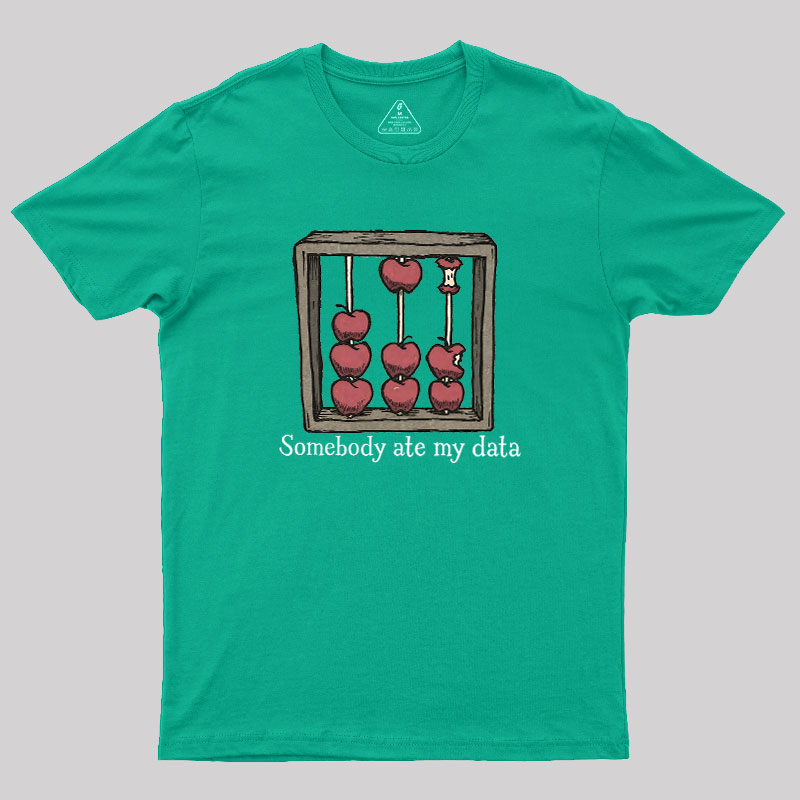 Somebody Ate My Data Geek T-Shirt