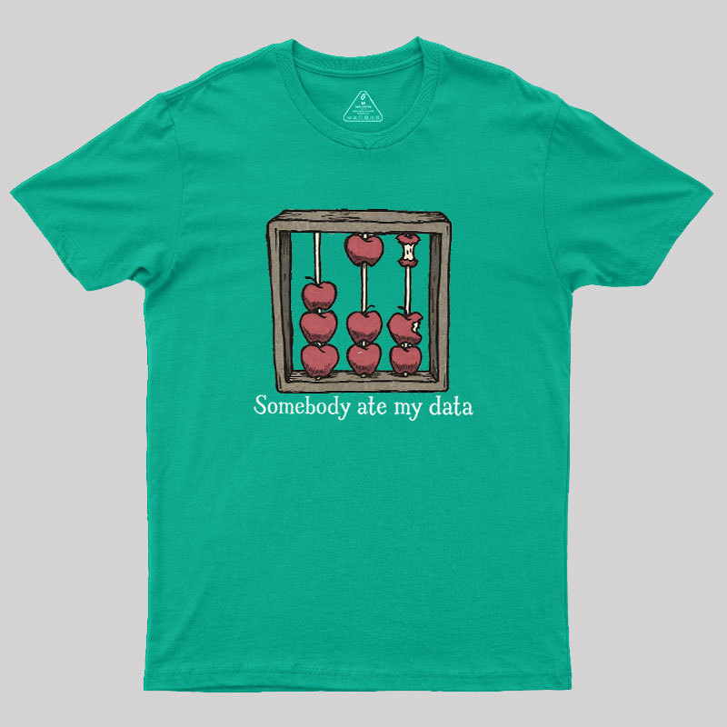Somebody Ate My Data Geek T-Shirt