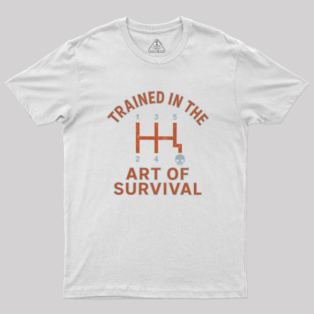 Trained In The Art of Survival Geek T-Shirt