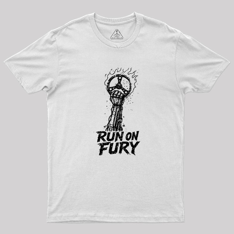 Run On Fury Geek T-Shirt