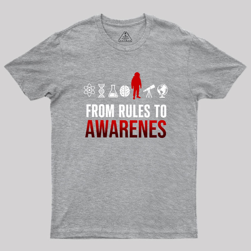 From Rules To Awarenes Geek T-Shirt