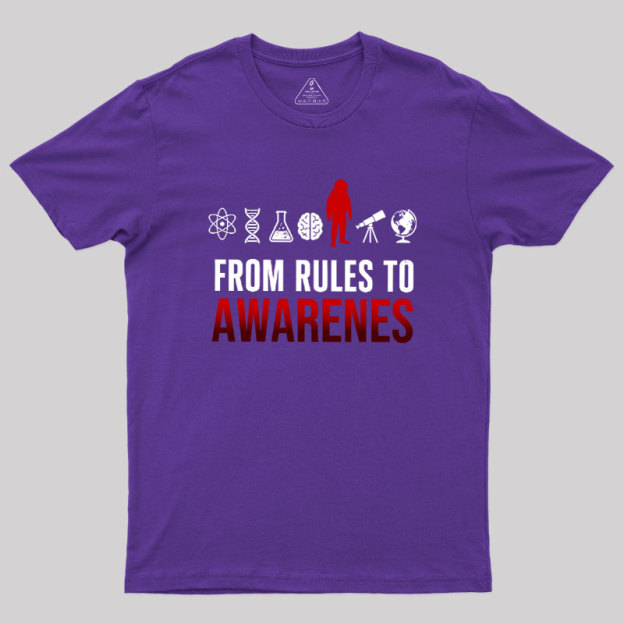From Rules To Awarenes Geek T-Shirt