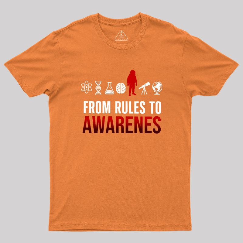 From Rules To Awarenes Geek T-Shirt
