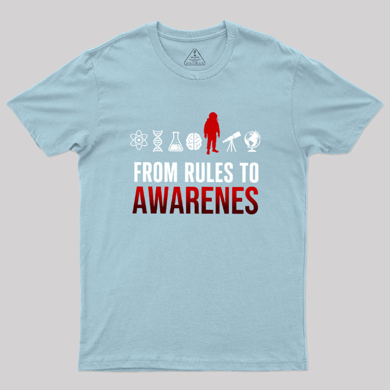 From Rules To Awarenes Geek T-Shirt