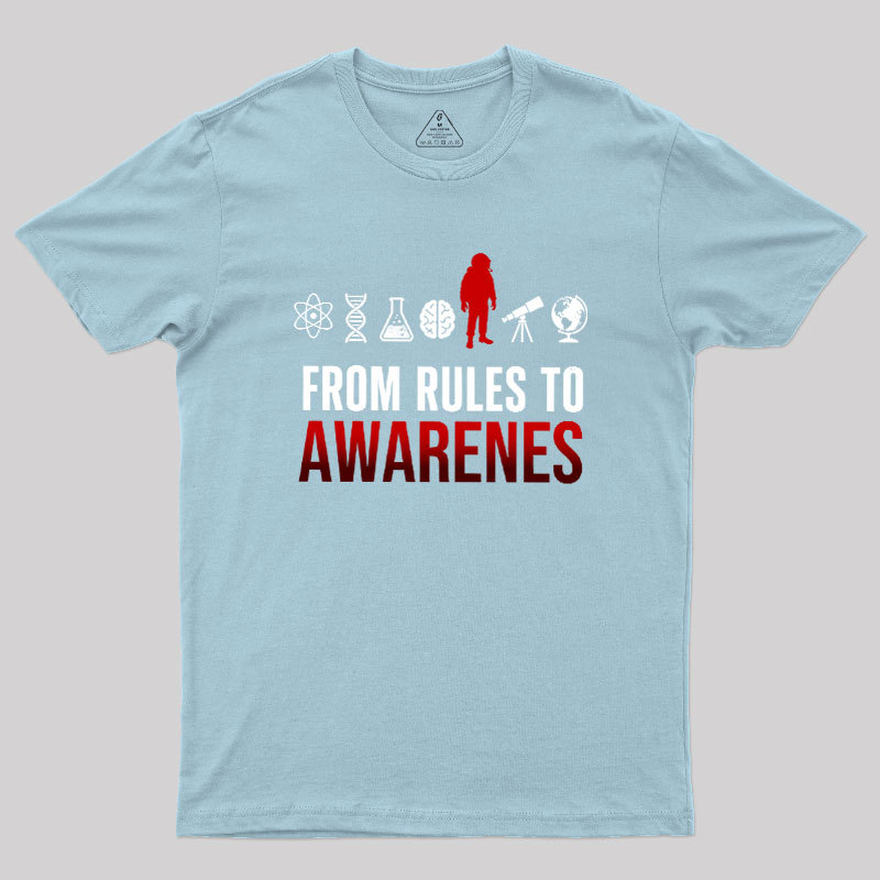 From Rules To Awarenes Geek T-Shirt