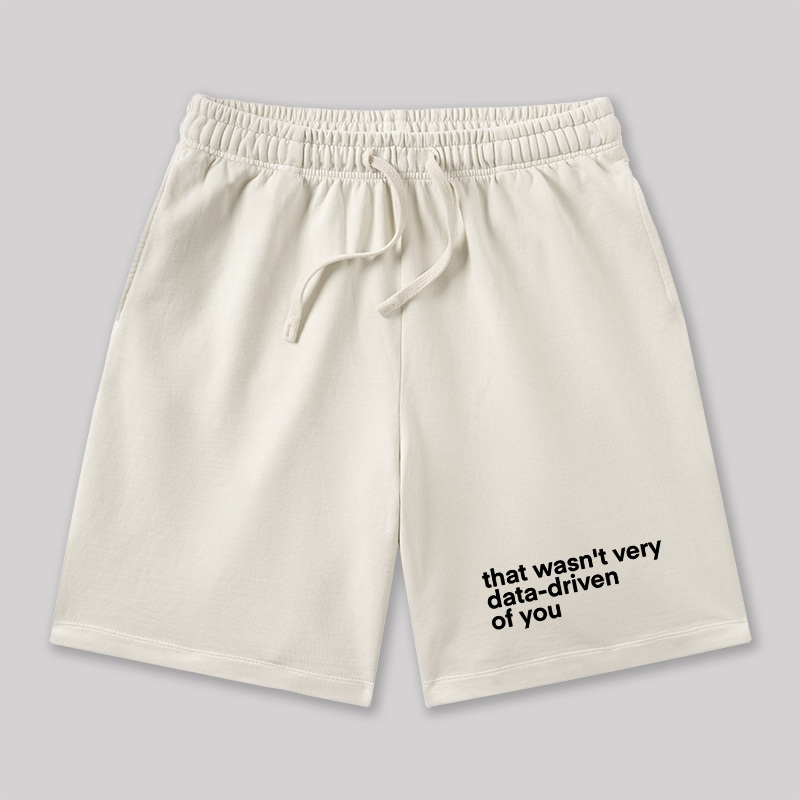 That Wasn't Very Data Driven Of You Geeky Washed Shorts