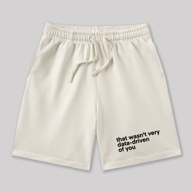 That Wasn't Very Data Driven Of You Geeky Washed Shorts