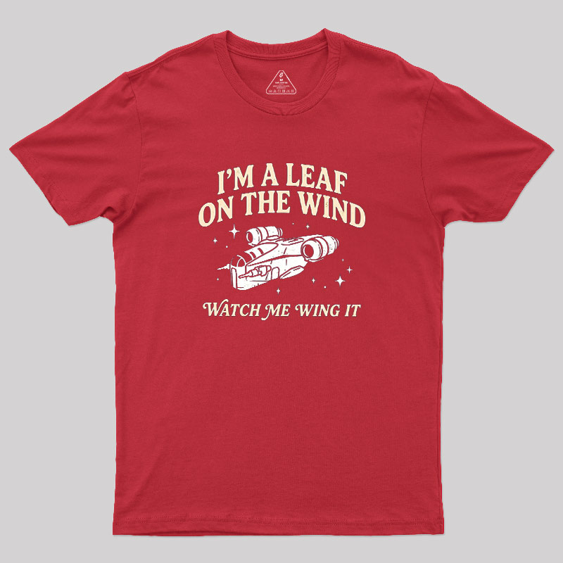 Leaf On The Wind Geek T-Shirt