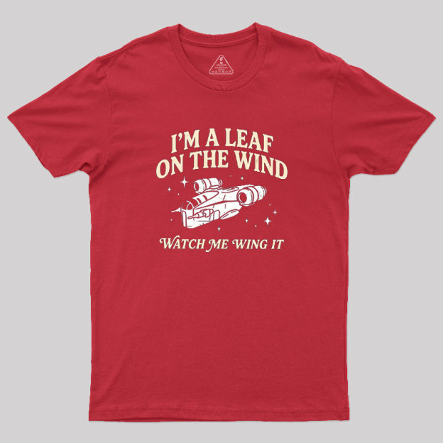 Leaf On The Wind Geek T-Shirt
