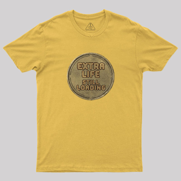 Extra Life Still Loading Geek T-Shirt