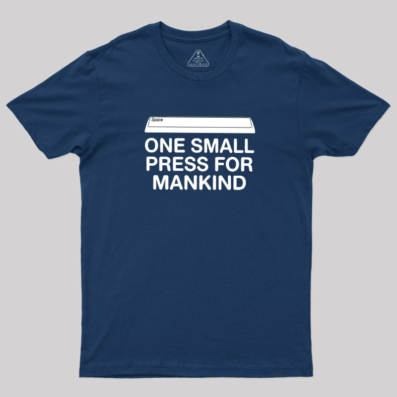 One Small Press For Mankind Geek T-Shirt