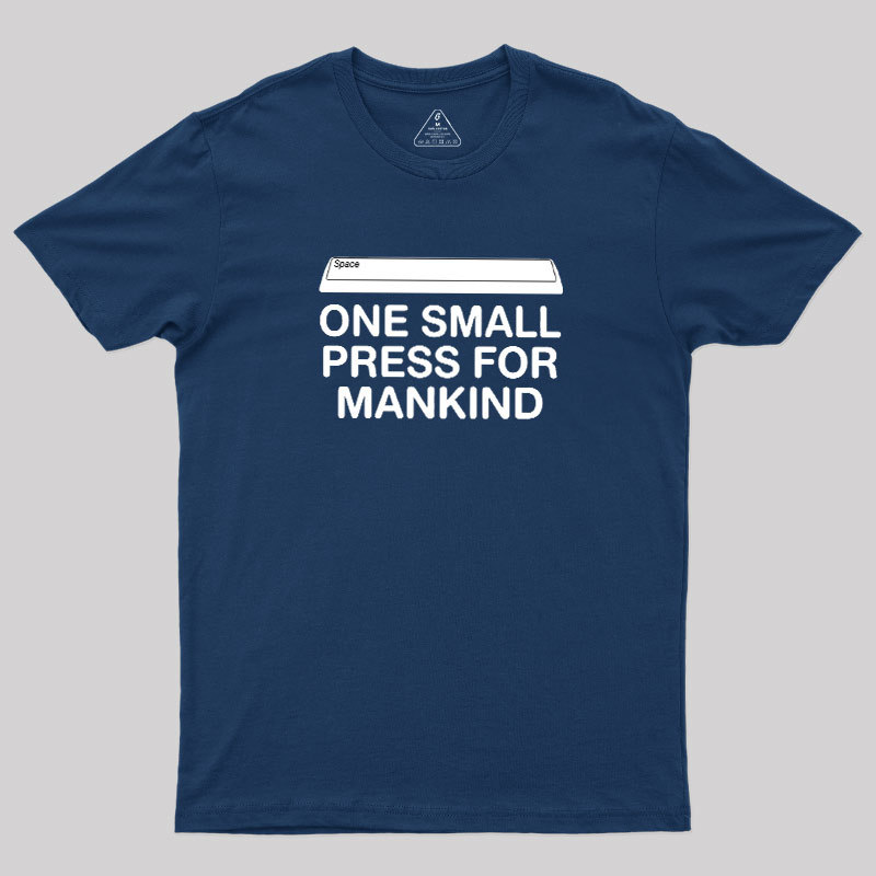 One Small Press For Mankind Geek T-Shirt