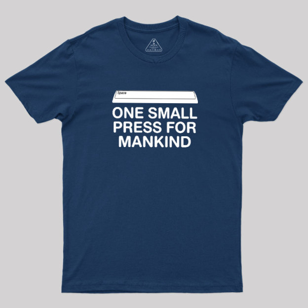 One Small Press For Mankind Geek T-Shirt