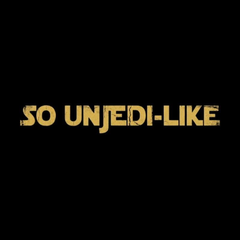So UnJedi-Like Geek T-Shirt