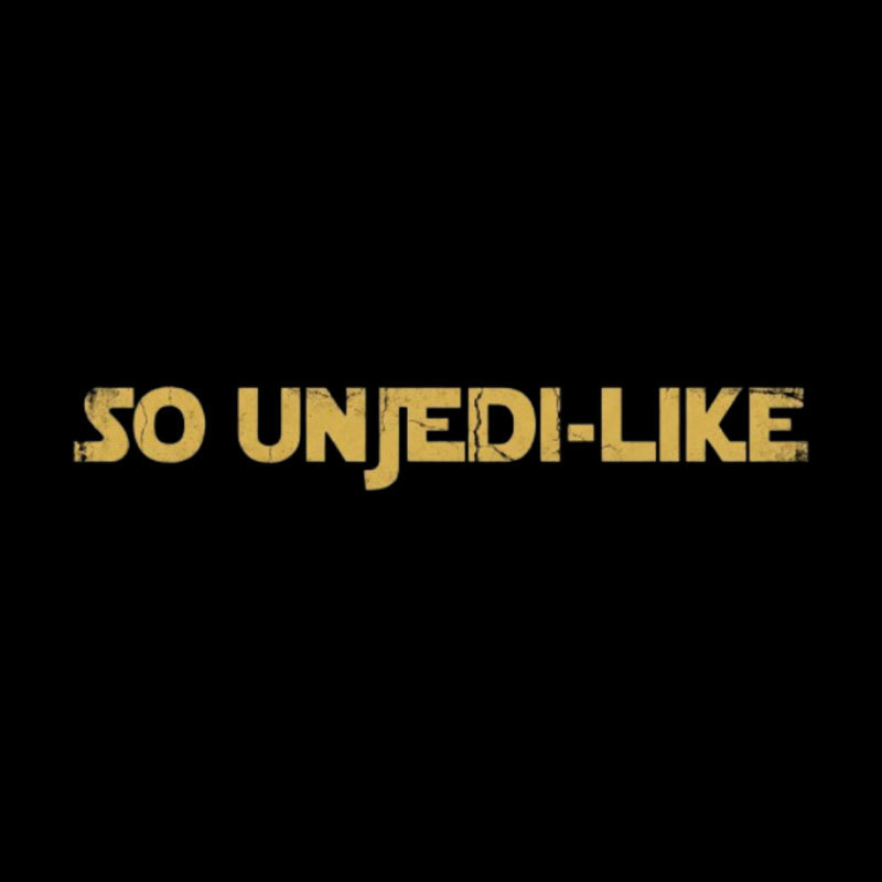 So UnJedi-Like Geek T-Shirt