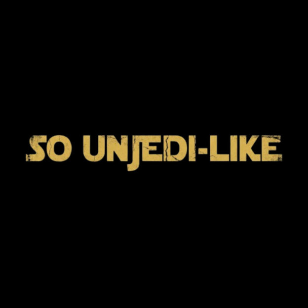 So UnJedi-Like Geek T-Shirt