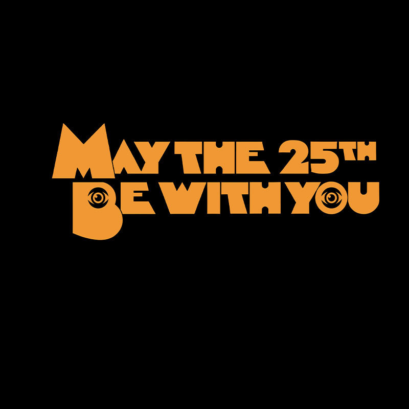 May The 25th Be With You Geek T-Shirt