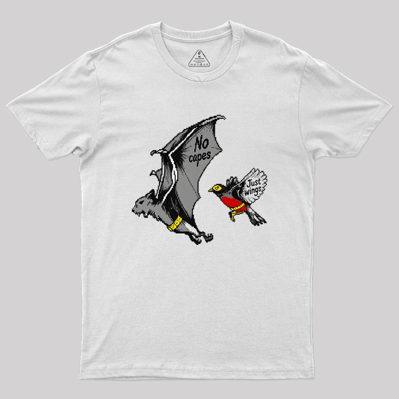 No Capes Just Wings Geek T-Shirt