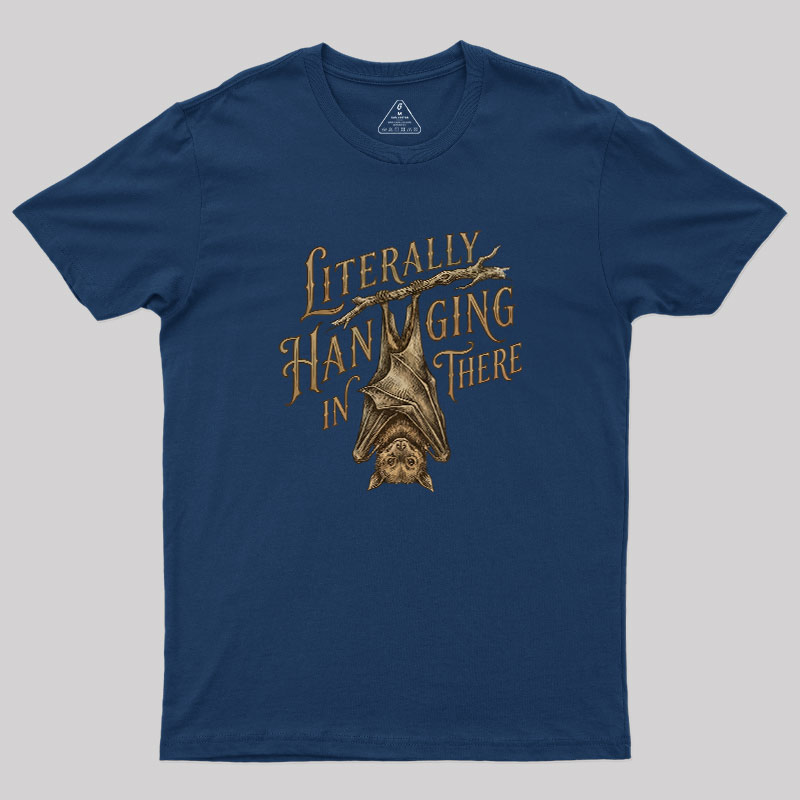 Literally Hanging In There Geek T-Shirt