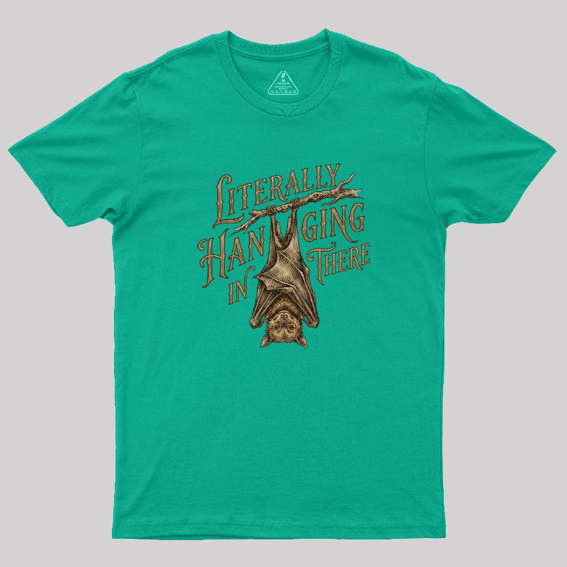 Literally Hanging In There Geek T-Shirt