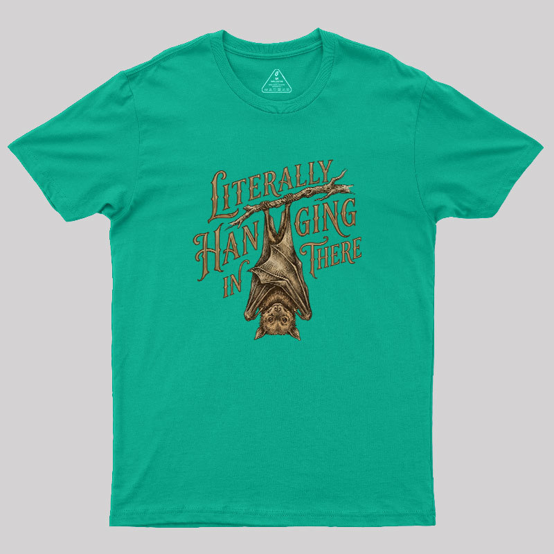 Literally Hanging In There Geek T-Shirt