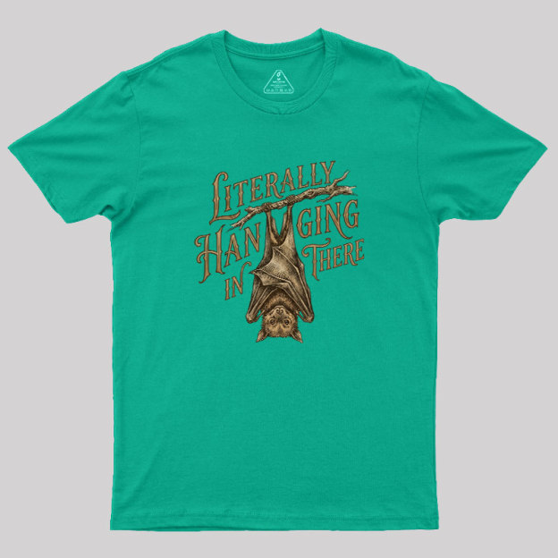 Literally Hanging In There Geek T-Shirt