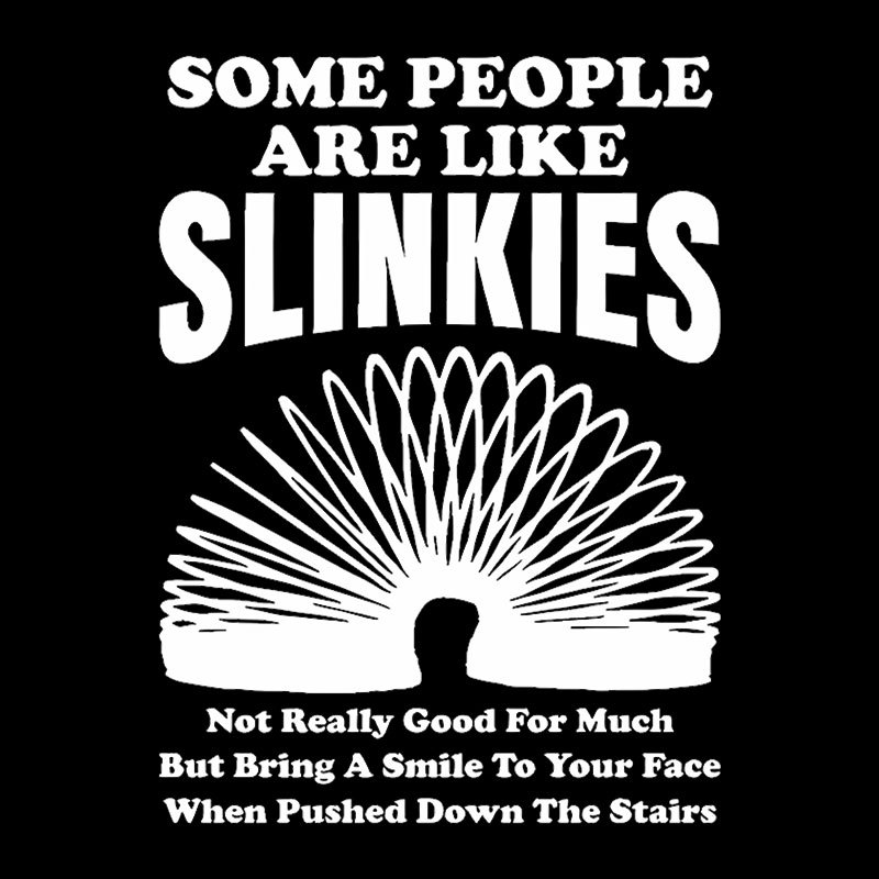 Some People Are Like Slinkies Geek T-Shirt