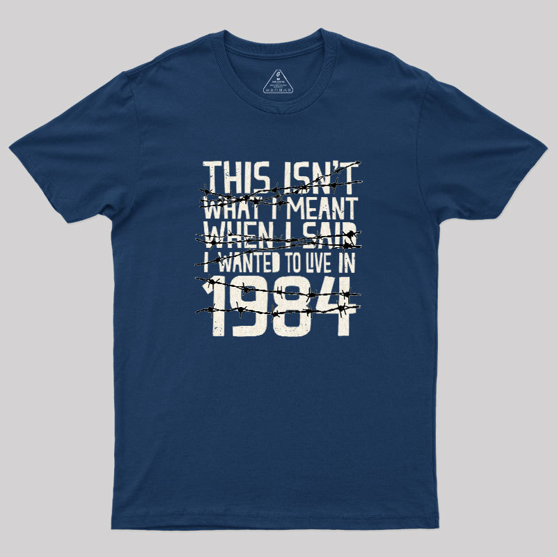 This Isn't 1984 Geek T-Shirt