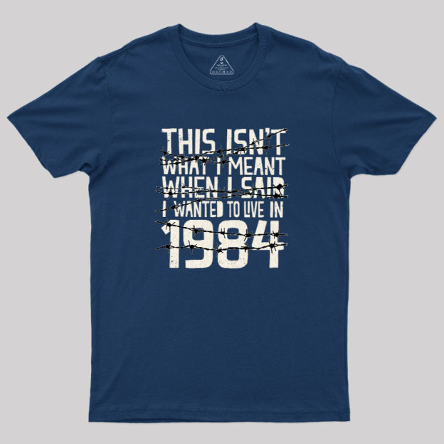 This Isn't 1984 Geek T-Shirt