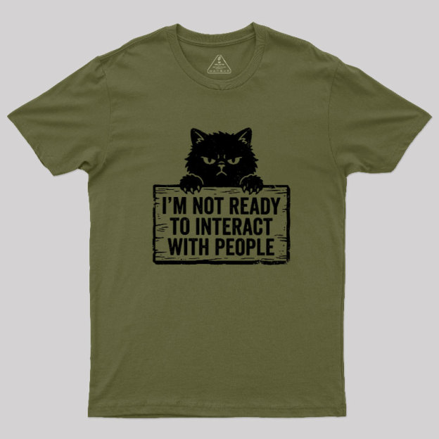 Not Ready to Interact Cat Geek T-Shirt