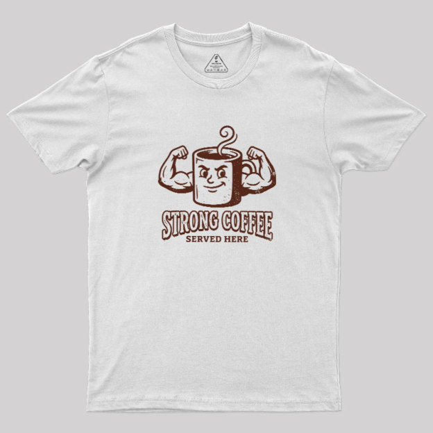 Strong Coffee Geek T-Shirt