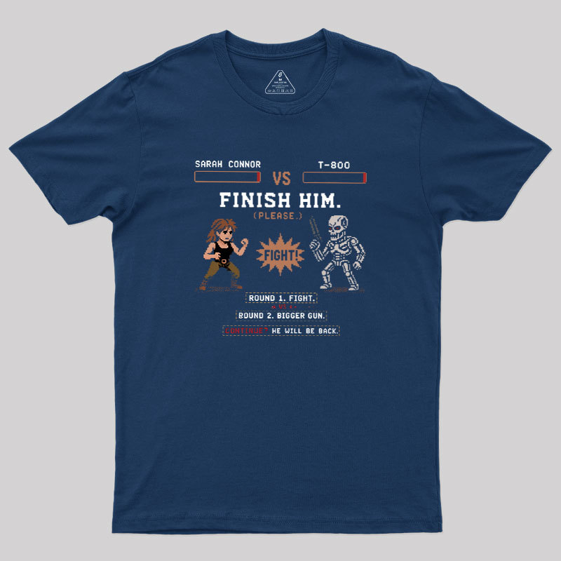 Finish Him Geek T-Shirt