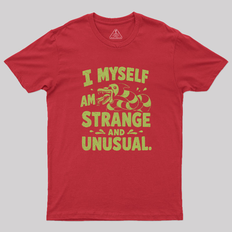 I Myself Am Strange And Unusual Geek T-Shirt