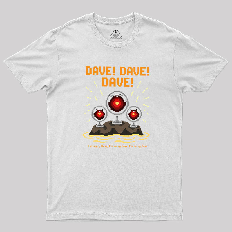 I'm Sorry Dave Geek T-Shirt