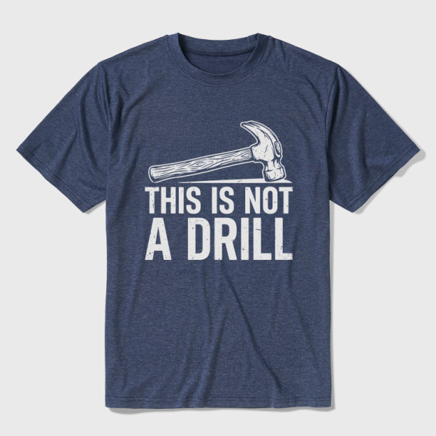 This Is Not A Drill Ultra Soft Heather Tee
