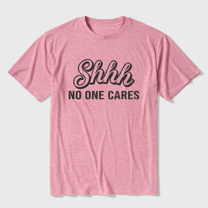 Shhh No One Care Ultra Soft Heather Tee