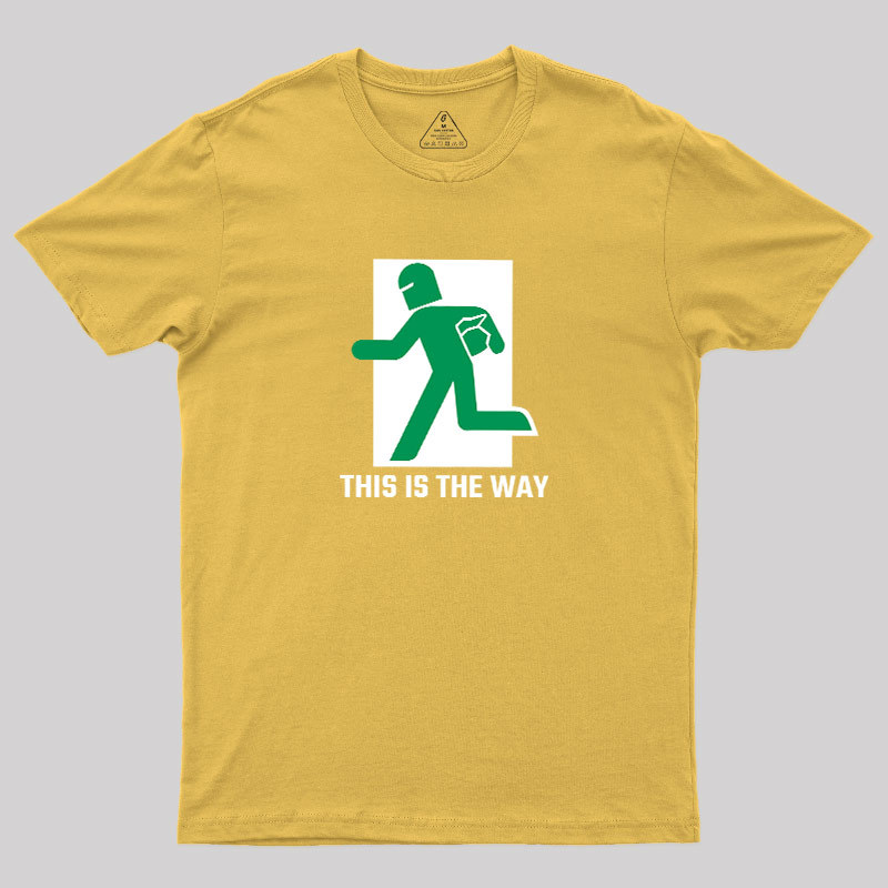 This Is The Way Geek T-Shirt