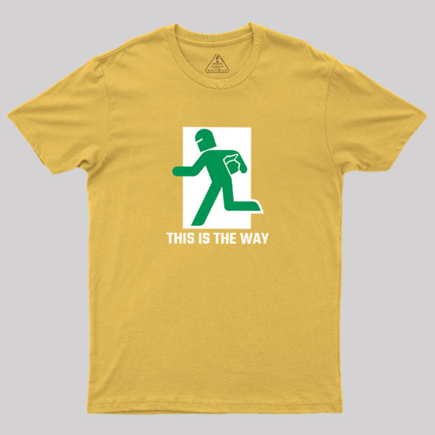 This Is The Way Geek T-Shirt