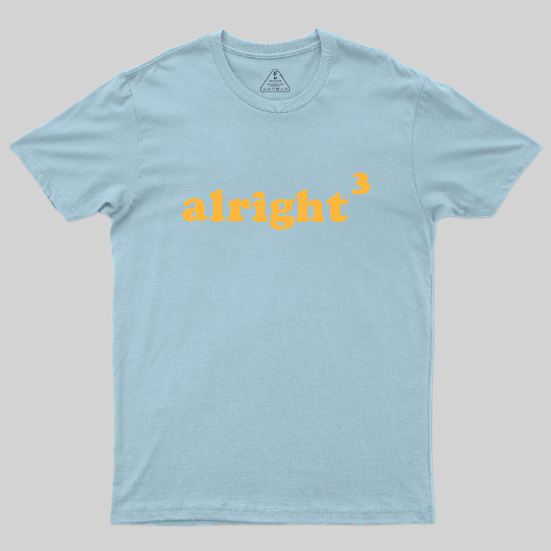 Alright3 Geek T-Shirt