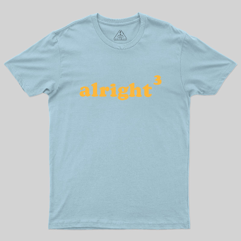 Alright3 Geek T-Shirt