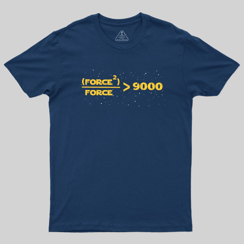 The Force Is Over 9000 Geek T-Shirt