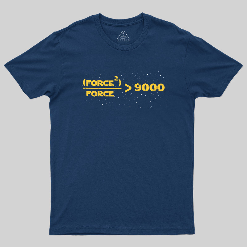 The Force Is Over 9000 Geek T-Shirt