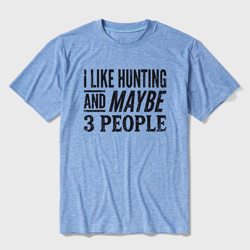 I Like Hunting and Maybe 3 People Ultra Soft Heather Tee
