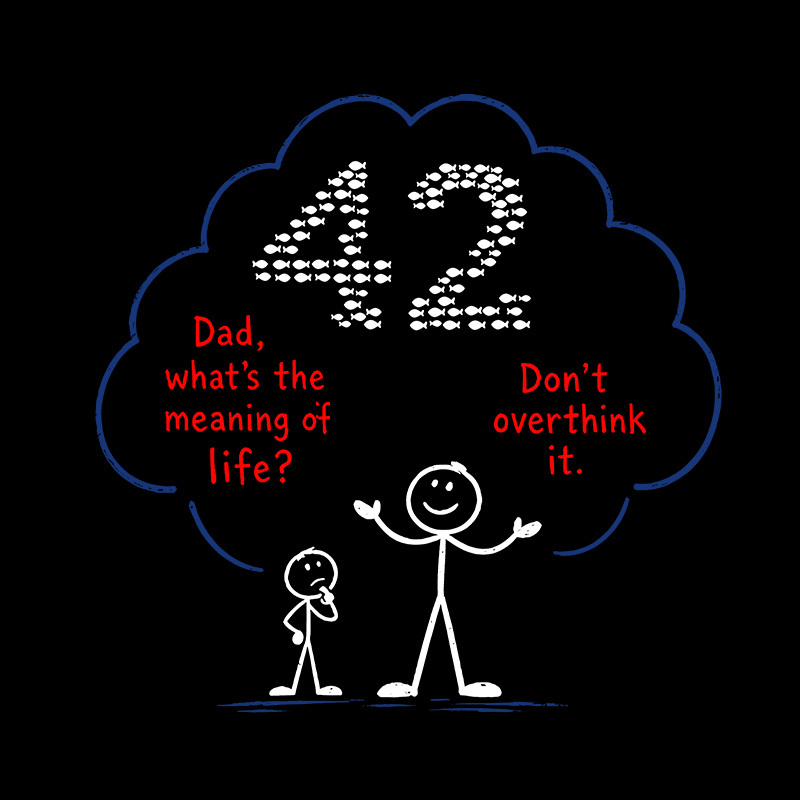 Don't Overthink It 42 Shirt Geek T-Shirt