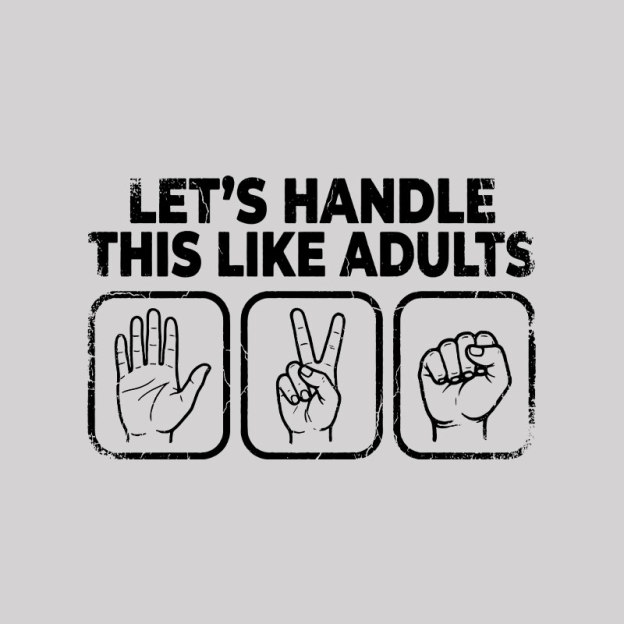 Let’s Handle This Like Adults Geek T-Shirt