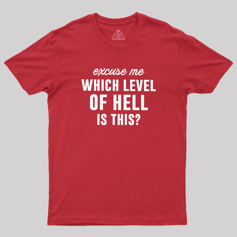 Which Level Of Hell Is This Geek T-Shirt