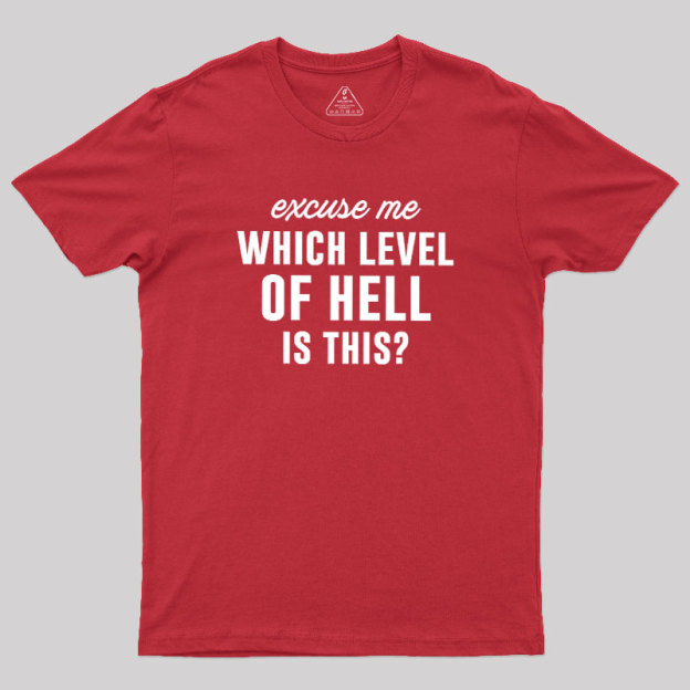 Which Level Of Hell Is This Geek T-Shirt