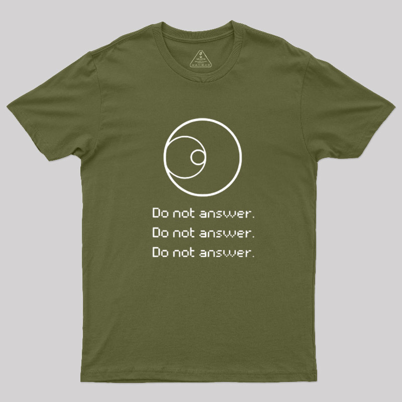 Do Not Answer Geek T-Shirt