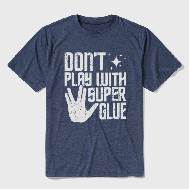 Don't Play With Superglue Ultra Soft Heather Tee