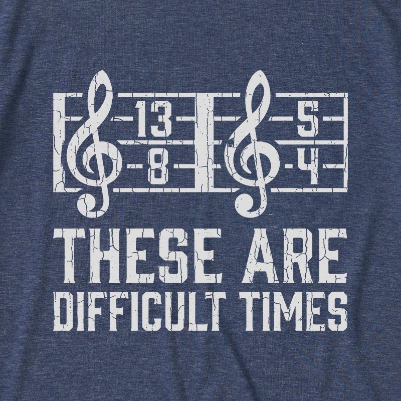 Music Difficult Times Ultra Soft Heather Tee